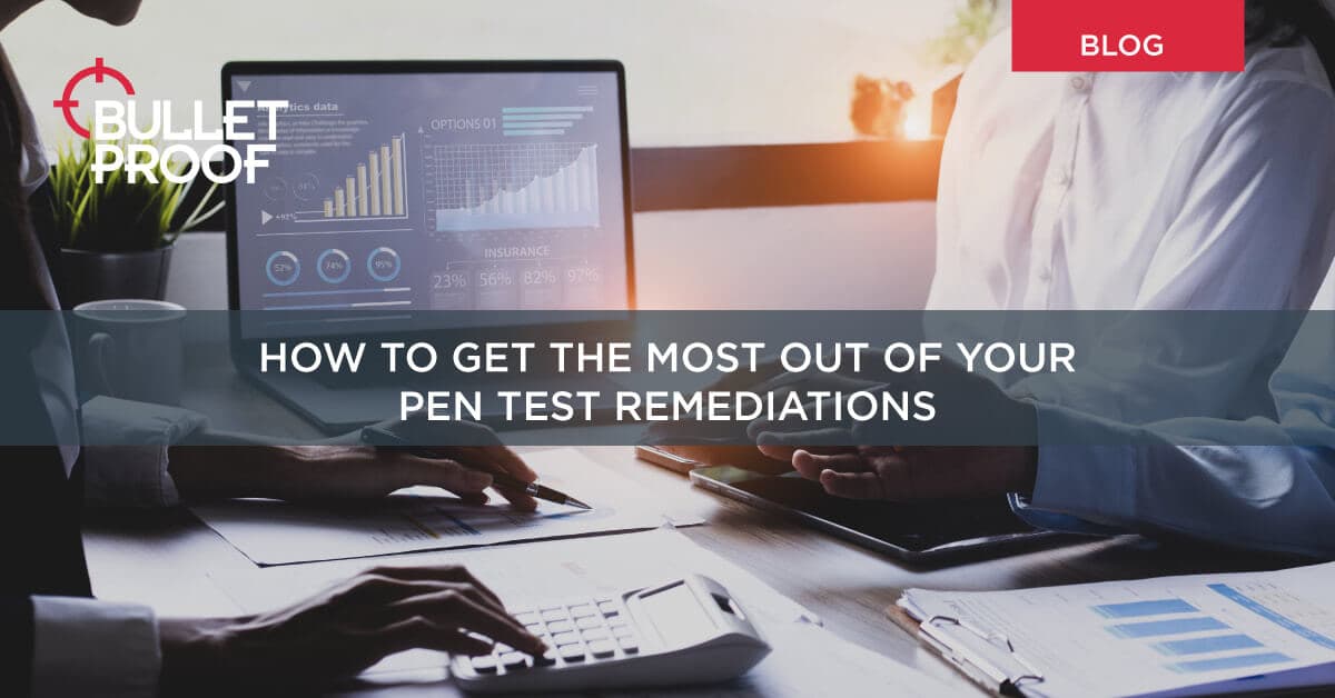 Get the Most from Pen Test Remediation Reports