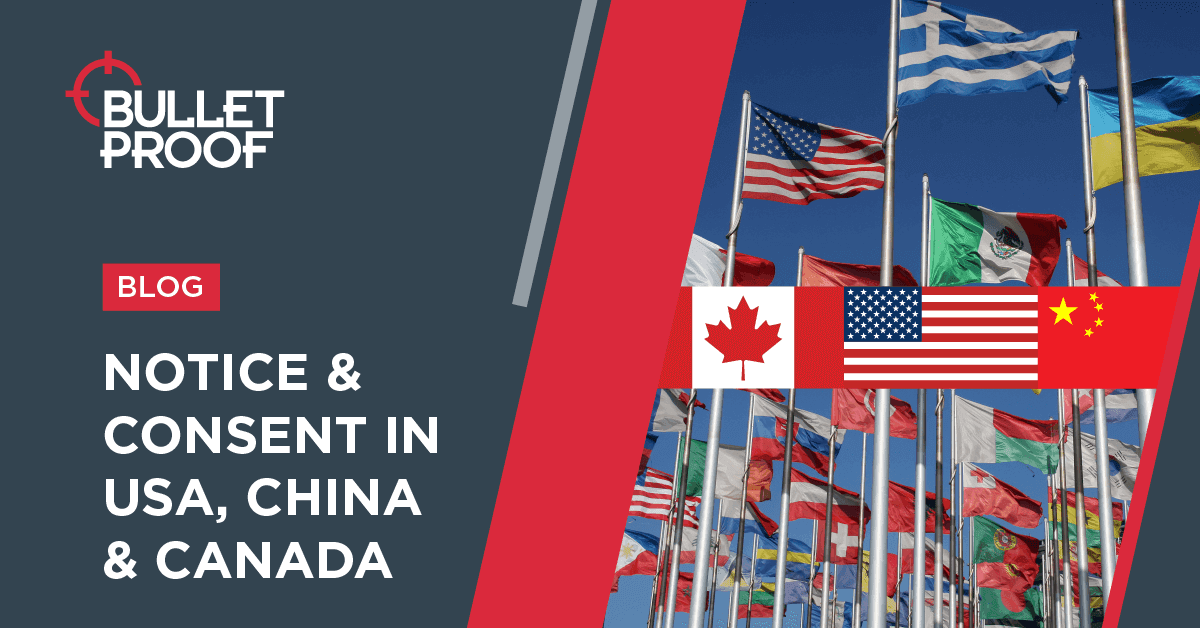 Notice & consent compliance in US, China & Canada