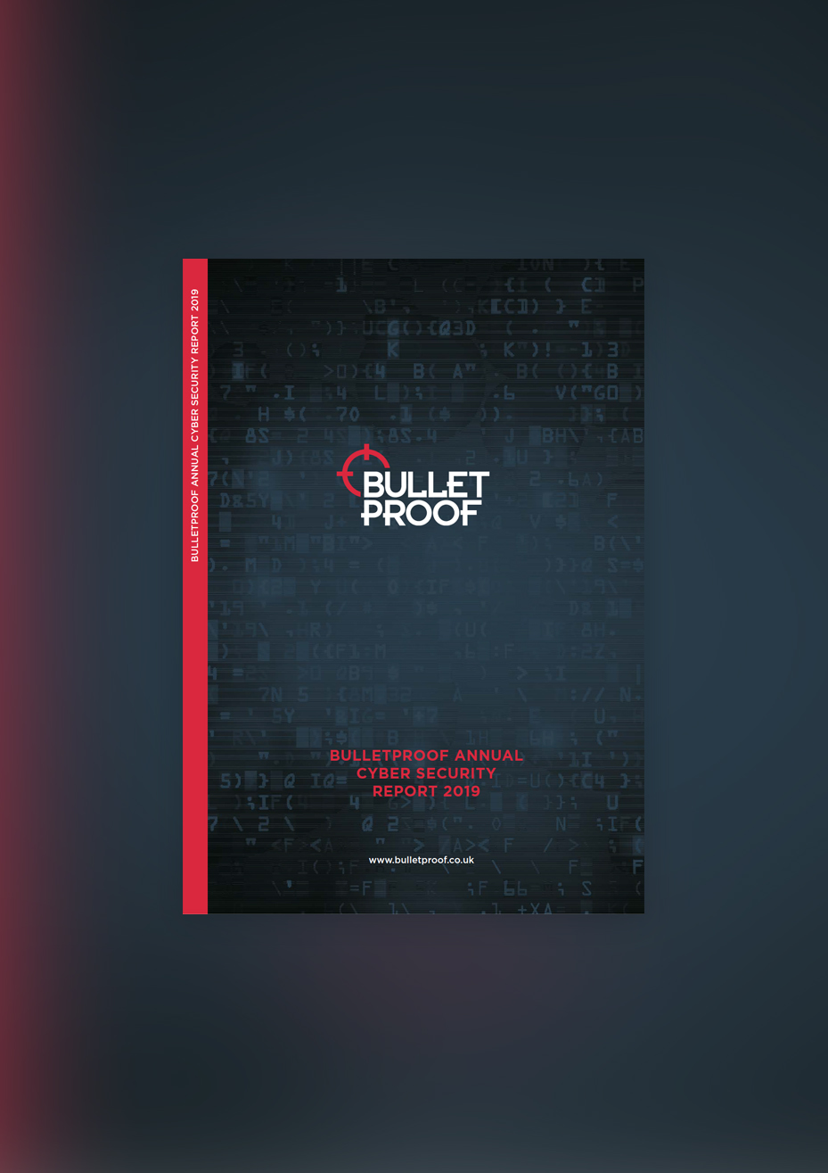 Bulletproof Annual Cyber Security Report 2019