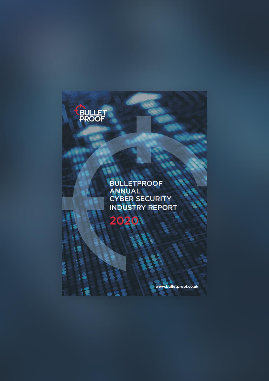 Bulletproof Annual Cyber Security Report 2020