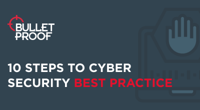 10 Steps to Cyber Security Best Practice