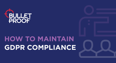How to Maintain GDPR Compliance